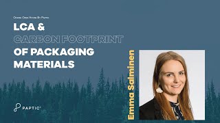 LCA And Carbon Footprint of Packaging Materials #OpenHousebyPaptic