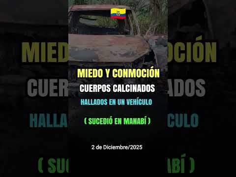 CUERPOS CALCINADOS FUERON ENCONTRADOS EN UN VEHÍCULO