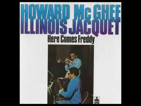 Howard̲ M̲c̲G̲h̲e̲e̲ / Illinois̲ J̲a̲c̲q̲u̲e̲t̲ – H̲e̲r̲e C̲o̲m̲e̲s F̲r̲e̲d̲d̲y (1̲9̲7̲6̲)̲
