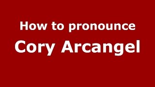 How to pronounce Cory Arcangel