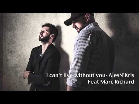 ALESN'KRIS - I CAN'T LIVE WITHOUT YOU FEAT MARC RICHARD