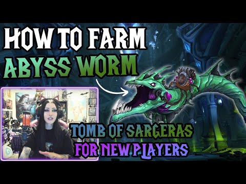 How to Run Tomb of Sargeras for Abyss Worm Mount & Tmog 🐍💙 WoW New Player Guide 💜+ Mythic Kil'jaeden