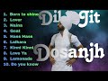 Top 10 Songs Of Diljit Dosanjh Mashup Songs Punjabisong Diljitdosanjh Punjabi Song Songs