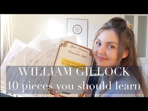 WILLIAM GILLOCK | 10 PIANO PIECES YOU SHOULD LEARN | LATE BEGINNER - EARLY INTERMEDIATE