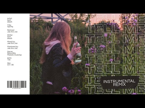 loch x skesh - Tell Me! (Jee Are Joe Instrumental Remix)