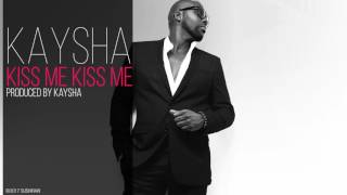 Kaysha - Kiss me Kiss me
