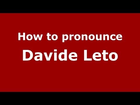How to pronounce Davide Leto (Italian/Italy)  - PronounceNames.com