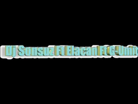 Dj Sonsuz Ft Elacan Ft G-Umit - Bilemedin Benim Degerimi.wmv