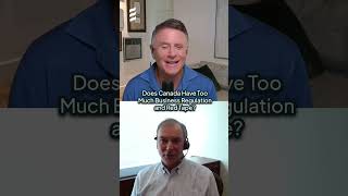 Does Canada Have Too Much Business Regulation and Red Tape?