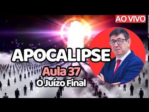 O Grande Trono Branco (20.11-15) | AULA 37 | Apocalipse: perícope por perícope