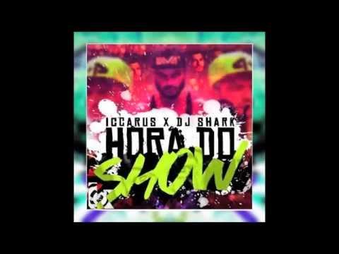 Iccarus x DJ Shark - Hora Do Show [FREE DOWNLOAD]