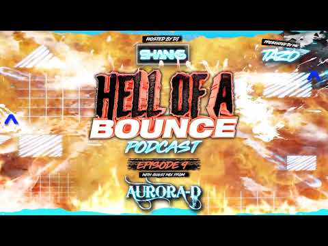 HELL OF A BOUNCE PODCAST EPISODE 9 GUEST MIX AURORA-D
