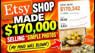 Etsy Shop Made $170,000 Selling *Simple Photos* (My Mind Was Blown!)
