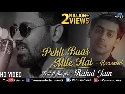 Pehli Baar Mile Hai - Recreated | Rahul Jain | Saajan | Salman Khan | 👍2018