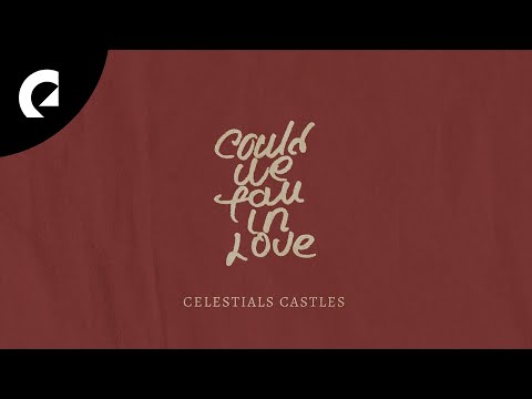 Celestial Castles feat. Cara Rainer - Could We Fall in Love