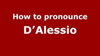 How to pronounce D’alessio
