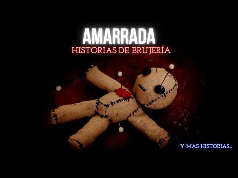 🔴Historias de BRUJERÍA Real❌"AMARRADA" | Relatos EVD