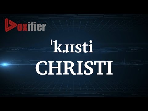 How to Pronunce Christi in English - Voxifier.com
