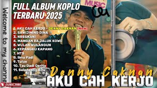 Download lagu AKU CAH KERJO - DENNY CAKNAN FULL ALBUM TERBARU DANGDUT KOPLO TERBARU 2025 mp3 Download lagu AKU CAH KERJO - DENNY CAKNAN FULL ALBUM TERBARU DANGDUT KOPLO TERBARU 2025 mp3