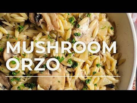 MUSHROOM ORZO | ORZO WITH MUSHROOMS RECIPE