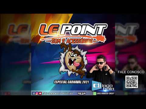 CD EQUIPE LE POINT SOM E ACESSÓRIOS ESPECIAL CARNAVAL 2021 - DJ IAGO BALA