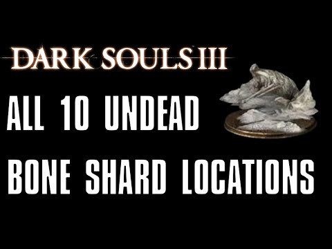 Dark Souls 3: All 10 Undead Bone Shard Locations