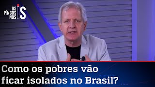 Augusto Nunes: Não é possível haver lockdown em país miserável
