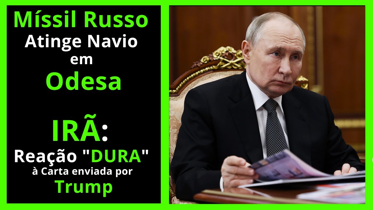 Míssil Russo Atinge Navio em Odessa - Irã: Reação DURA a Carta de Trump - Putin Retomou Kursk?