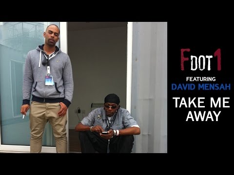 Fdot1 - Take Me Away - Feat. David Mensah