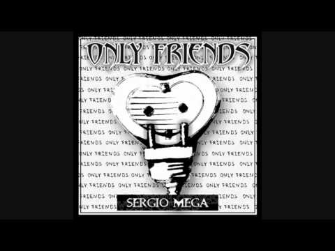 Sergio Mega feat. Storm Tarrion - ONLY FRIENDS (DJ PIERRE AFRO ACID REMIX)