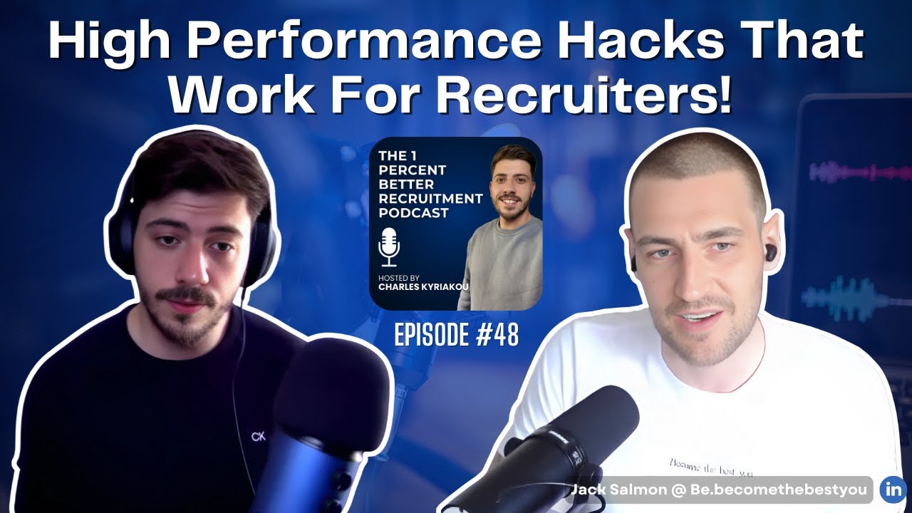 EP 48 - High Performance Hacks That Works For Recruiters w/Jack Salmon