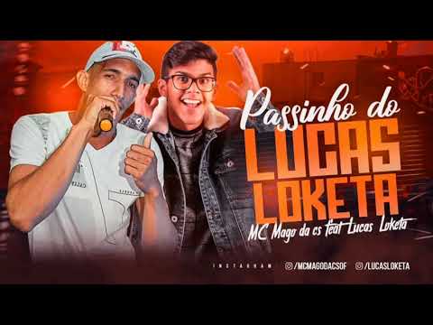 MC MAGO DA CS FEAT. LUCAS LOKETA - PASSINHO DO LUCAS LOKETA - BREGA FUNK (COM GRAVE)