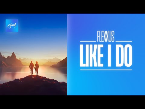 Flexxus - Like I Do [Be Yourself Music] | Official Audio