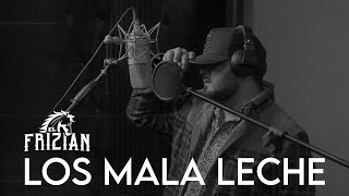 Los Mala Leche Lyrics English Translation