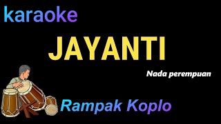 Download lagu JAYANTI KARAOKE KOPLO RAMPAK | NADA PEREMPUAN mp3 Download lagu JAYANTI KARAOKE KOPLO RAMPAK | NADA PEREMPUAN mp3