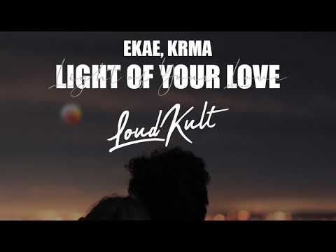 EKAE, KRMA - Light of Your Love