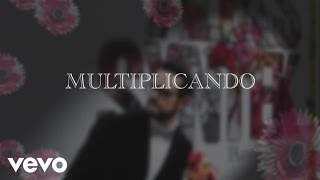 Multiplicando Lyrics English Translation