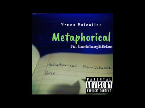 Premo Valentine - Metaphorical ft. LuckGangKibias