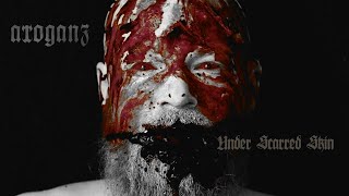 Under Scarred Skin - Arroganz