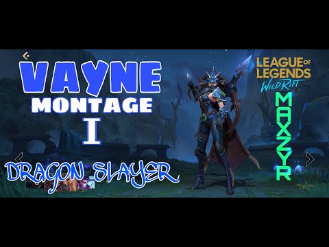 VAYNE MONTAGE Max Zyr | DRAGON SLAYER I | League of Legends Wild Rift