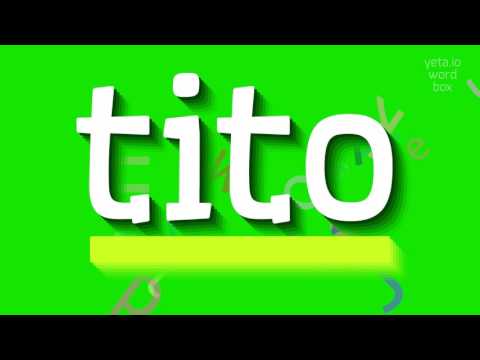 How to say "tito"! (High Quality Voices)