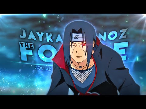 Jaykar x Xenoz - Sasuke & Itachi | The Force [Edit/AMV]!