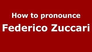 How to pronounce Federico Zuccari