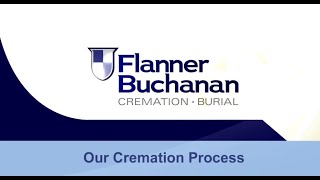Flanner Buchanan – Our Cremation Process