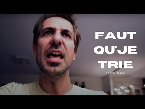 Daniel Pialat - Faut qu'je trie
