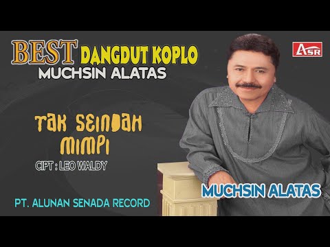 MUCHSIN ALATAS - DANGDUT KOPLO - TAK SEINDAH MIMPI ( Official Video Musik ) HD