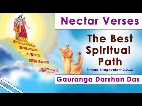 The Best Spiritual Path | Nectar Verses (SB 2.2.33) | Gauranga Darshan Das