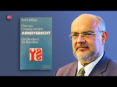 Rolf Geffken: Leiharbeit & Werkverträge zerstören das Arbeitsrecht
