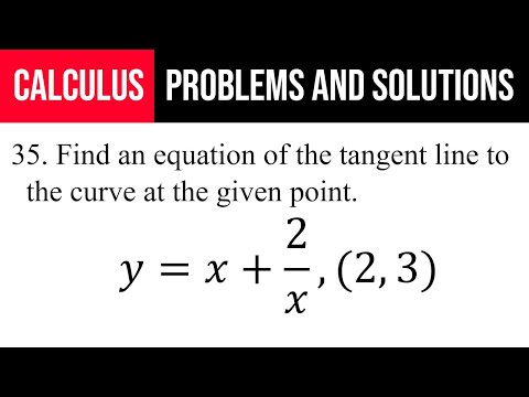 35. Encontre uma equação da reta tangente à curva no ponto determinado. y=x+2/x,(2,3)