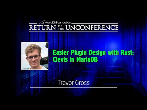 Easier Plugin Design with Rust: Clevis in MariaDB - Trevor Gross - MariaDB  Server Fest 2023